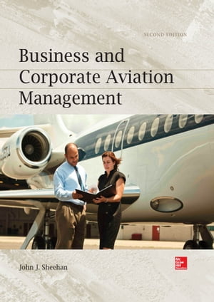 Business and Corporate Aviation Management, Second Edition