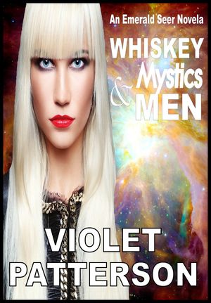 Whiskey, Mystics, and Men ~ an Emerald Seer Nove