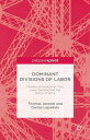 Dominant Divisions of Labor: Models of Production That Have Transformed the Worl...