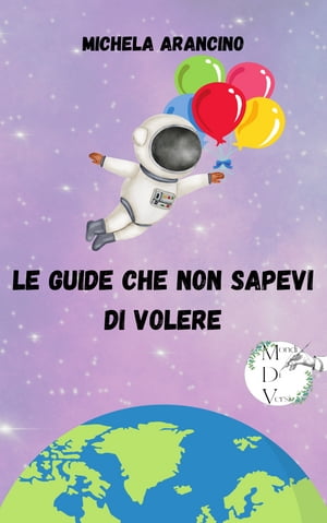 Le guide che non sapevi di volere Guide semi-serie per le situazioni pi? improbabiliŻҽҡ[ Michela Arancino ]