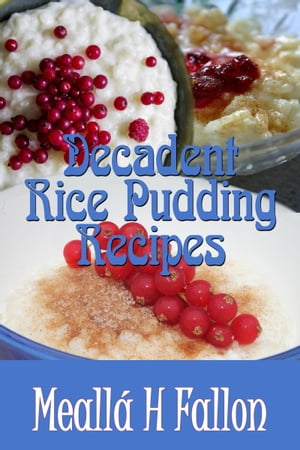 Decadent Rice Pudding Recipes