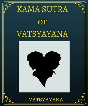 The Kama Sutra of Vatsyayana