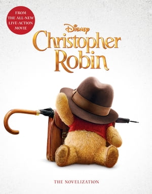 Christopher Robin: The Novelization【電子書籍】 Elizabeth Rudnick