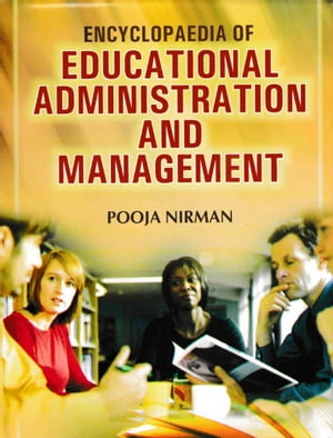 Encyclopaedia Of Educational Administration And Management