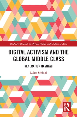 Digital Activism and the Global Middle Class Generation Hashtag