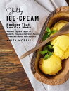 ŷKoboŻҽҥȥ㤨Healthy Ice Cream Recipes That You Can Make Whether You're a Vegan or A Diabetic, These Low-fat, Dairy-free Ice Creams Are Perfect for Your DietŻҽҡ[ Anita Norris ]פβǤʤ399ߤˤʤޤ