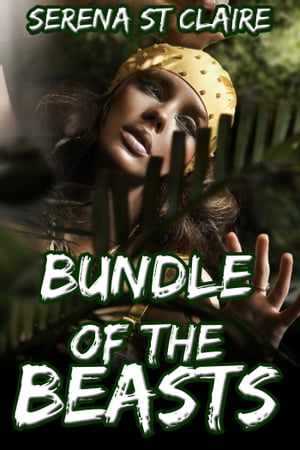 Bundle of the Beasts (3 Story Beast Erotica Bundle)