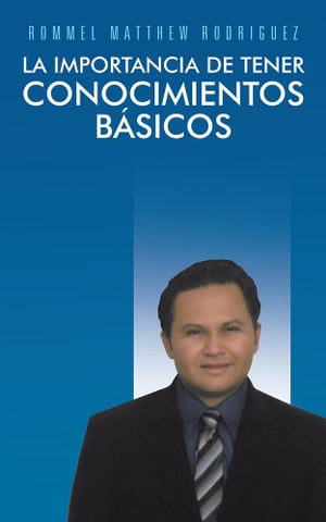 La Importancia De Tener Conocimientos B?sicos No Hay Nada Imposible, Cuando Existe Decisi?n Y Esfuerzo En Aquellos Que Sue?an Su Futuro