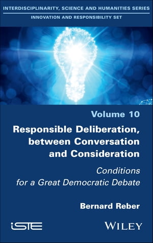 楽天楽天Kobo電子書籍ストアResponsible Deliberation, between Conversation and Consideration Conditions for a Great Democratic Debate【電子書籍】[ Bernard Reber ]