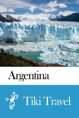 Argentina Travel Guide - Tiki Travel