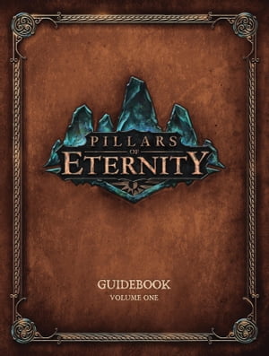 Pillars of Eternity Guidebook Volume 1