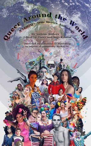 Queer Around the World A LGBTQ True Stories Anthology【電子書籍】 Various Authors