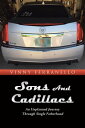 Sons and Cadillacs An Unplanned Journey Through Single Fatherhood【電子書籍】[ Vinny F...