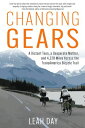 Changing Gears A Distant Teen, a Desperate Mother, and 4,329 Miles Across the Transamerica Bicycle Trail【電子書籍】 Leah Day