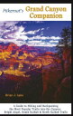 Hikernut's Grand Canyon Companion: A Guide to Hiking and Backpacking the Most Po...