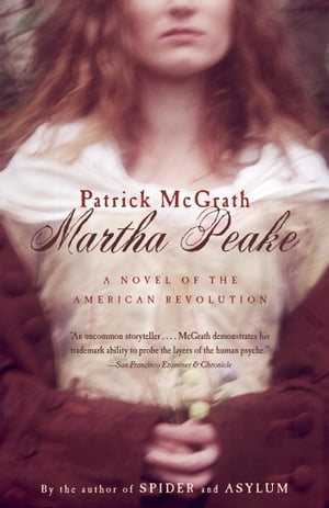 Martha Peake A Novel of the Revolution【電子