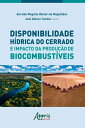 DISPONIBILIDADE H?DRICA DO CERRADO E IMPACTO DA PRODU??O DE BIOCOMBUST?VEIS