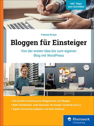 Bloggen f?r Einsteiger Von der ersten Idee bis zum eigenen Blog mit WordPress【電子書籍】[ Yvonne Kraus ]