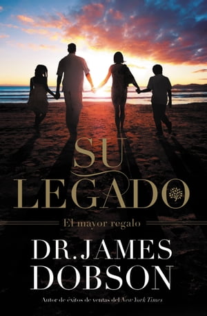 Su Legado El Mayor Regalo【電子書籍】[ James Dobson ]