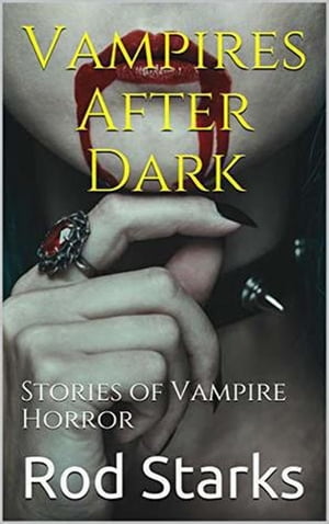 Vampires After DarkŻҽҡ[ Rod Starks ]