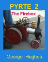 ŷKoboŻҽҥȥ㤨PYRTE 2: The FireboxŻҽҡ[ George Hughes ]פβǤʤ359ߤˤʤޤ