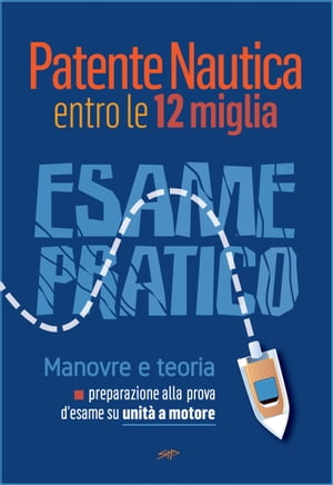 Patente Nautica entro le 12 miglia - Esame Pratico