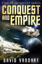 Conquest and Empire Stellar Conquest Series Book 5【電子書籍】 David VanDyke