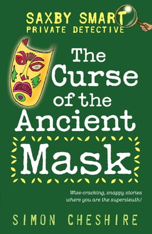 The Curse of the Ancient Mask【電子書籍】[ Simon Cheshire ]
