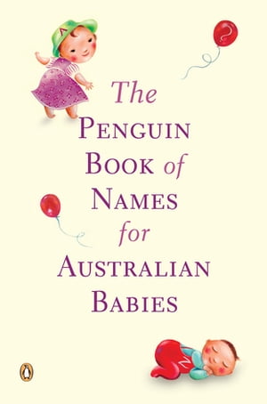 The Penguin Book of Names for Australian Babies