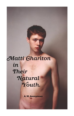 Matti Charlton In Their Natural Youth