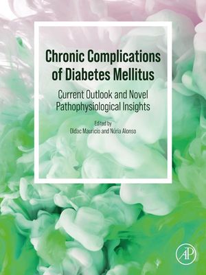 楽天楽天Kobo電子書籍ストアChronic Complications of Diabetes Mellitus Current Outlook and Novel Pathophysiological Insights【電子書籍】
