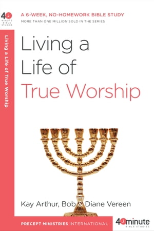 Living a Life of True Worship