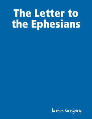 The Letter to the Ephesians【電子書籍】[ J
