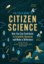 The Field Guide to Citizen Science How You Can C