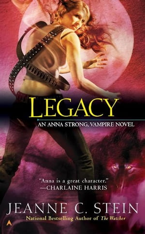 Legacy An Anna Strong, Vampire Novel【電子書籍】[ Jeanne C. Stein ]