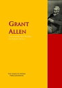 The Collected Works of Grant Allen The Complete Works PergamonMedia【電子書籍】[ Grant Allen ]