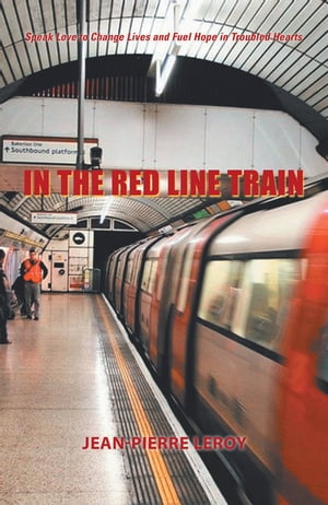 In the Red Line Train【電子書籍】[ Jean-Pierre Leroy ]