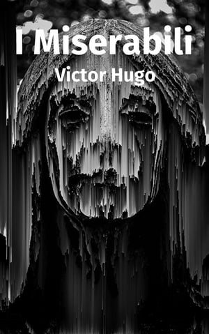 I Miserabili【電子書籍】[ Victor Hugo ]