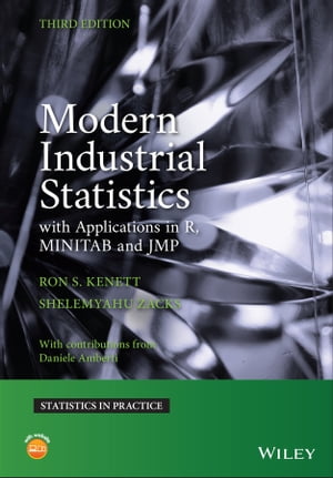 Modern Industrial Statistics With Applications in R, MINITAB, and JMP【電子書籍】[ Ron S. Kenett ]