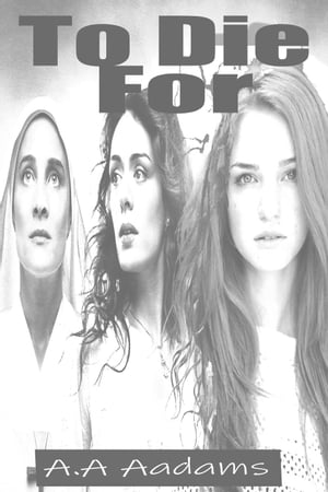 To Die For Dr. Annastasia Conroy, #1【電子書籍】[ A.A. Aadams ]