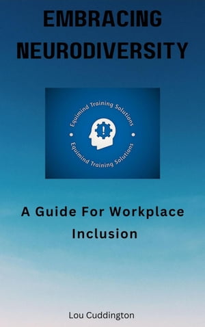 Embracing Neurodiversity - A Guide To Workplace Inclusion