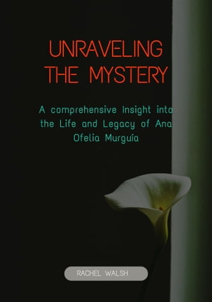 UNRAVELING THE MYSTERY