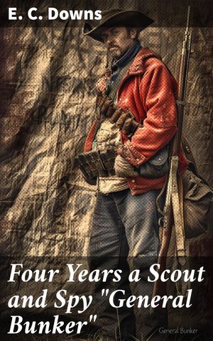 ŷKoboŻҽҥȥ㤨Four Years a Scout and Spy 