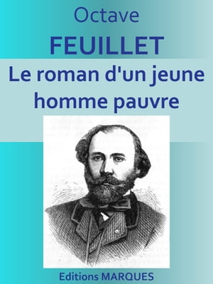 Le roman d'un jeune homme pauvre Edition int?grale【電子書籍】[ Octave FEUILLET ]