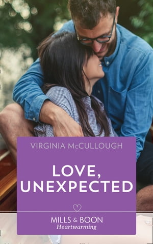 Love, Unexpected (Mills & Boon Heartwarming)