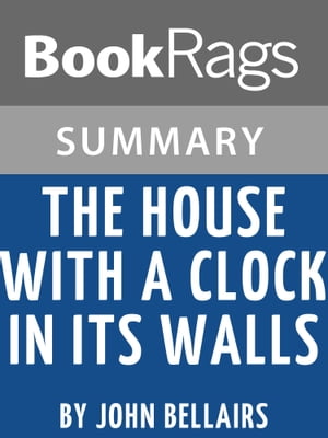 Study Guide: The House with the Clock in its Walls