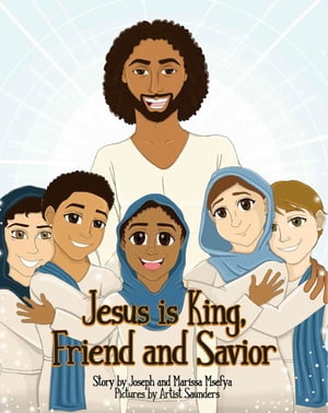 Jesus is King, Friend and Savior【電子書籍】[ Marissa Msefya ]
