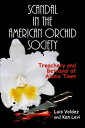 Scandal in the American Orchid Society: Treachery and Betrayal at Alamo Town