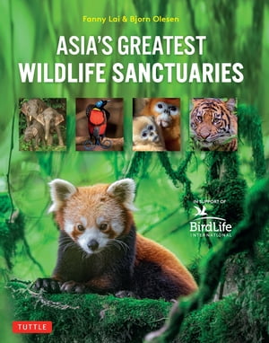 Asia's Greatest Wildlife Sanctuaries