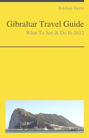 Gibraltar Travel Guide - What To See & Do